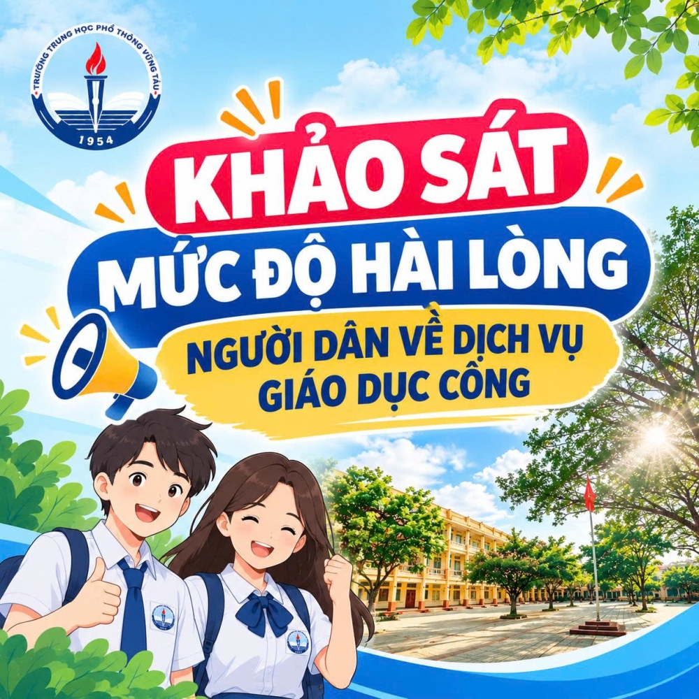 TRƯỜNG THPT VŨNG TÀU TRIỂN KHAI KHẢO SÁT MỨC ĐỘ HÀI LÒNG CỦA CHA MẸ HỌC SINH VÀ HỌC SINH ĐỐI VỚI DỊCH VỤ GIÁO DỤC CÔNG NĂM 2026